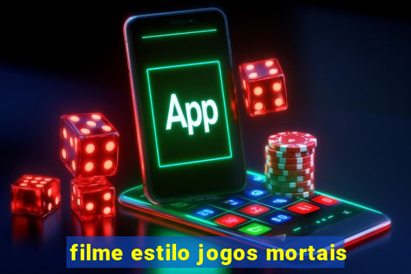 filme estilo jogos mortais